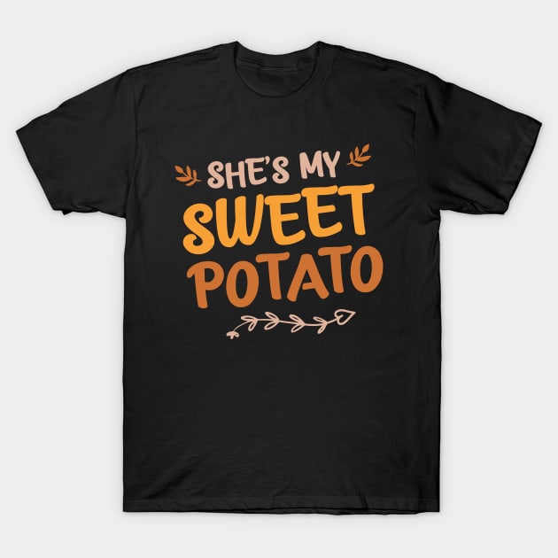 She's My Sweet Potato T-Shirt by colorperry
